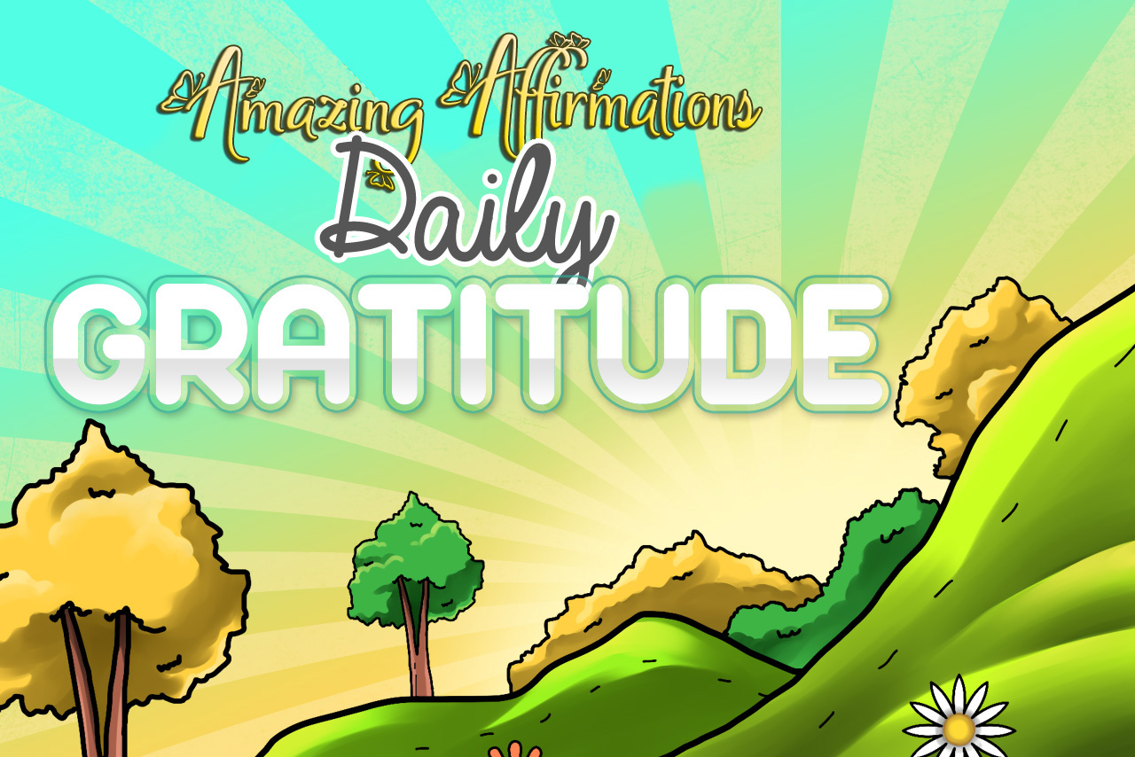 an image of hills, trees, and grasses with the text "Amazing Affirmations Daily Gratitude"