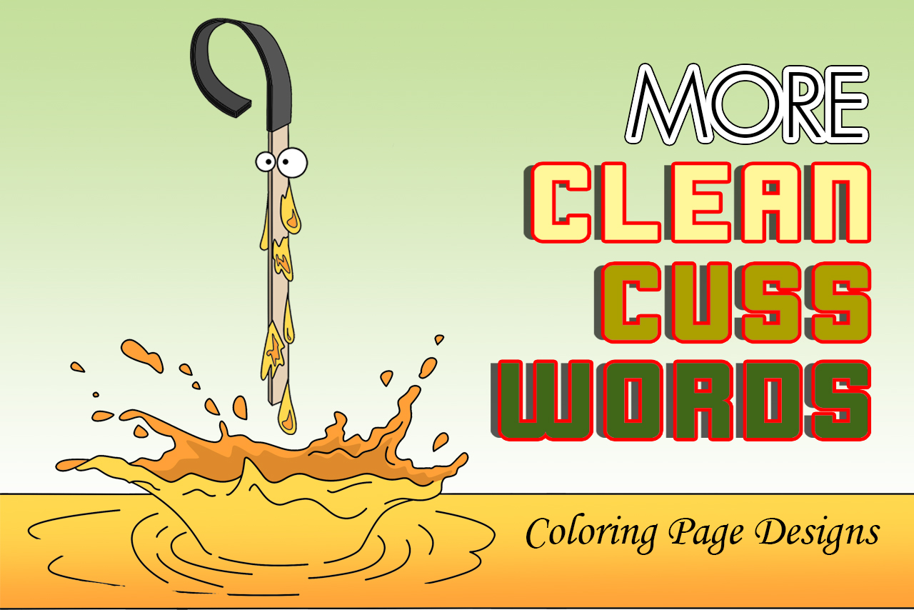 an image of a thing dripping from a yellow liquid below it with the title of the product "More Clean Cuss Words Coloring Page Designs"