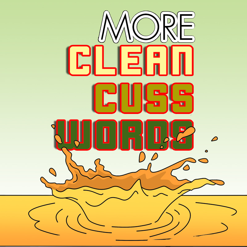 an image of a splashed, yellow liquid with the title of the product "More Clean Cuss Words"