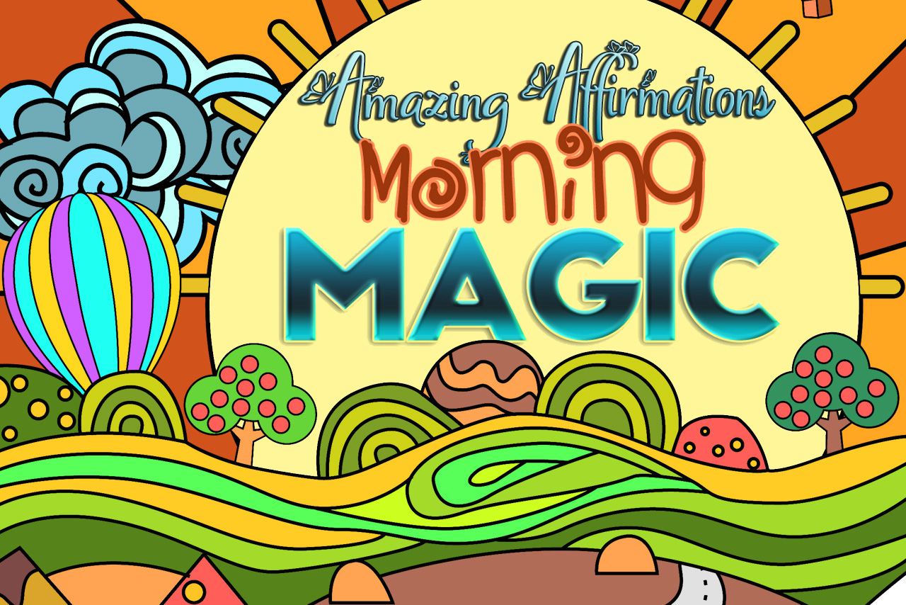 an image with a glowing sunshine and magical trees, landscape, and hot air balloon with the title of the product "Amazing Affirmations - Morning Magic"