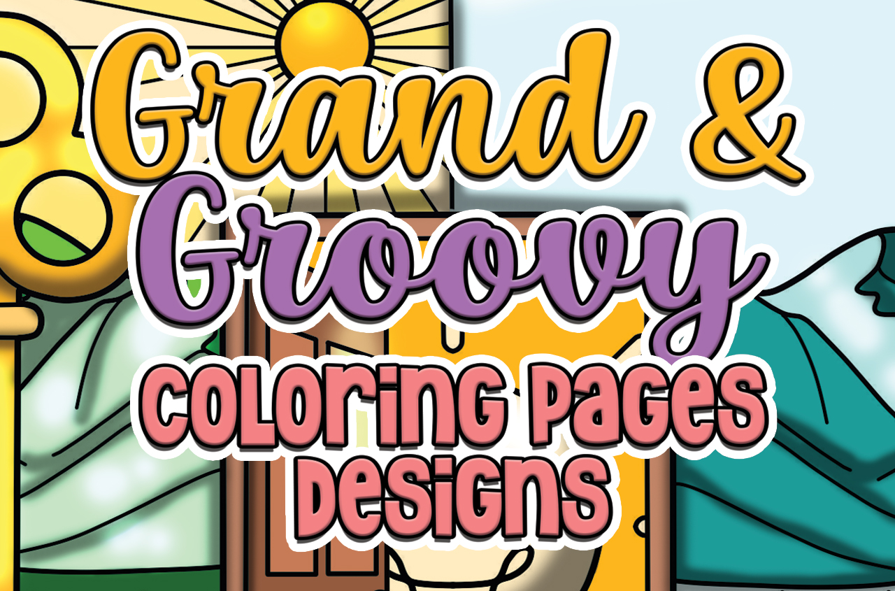 an image with a sunshine, a door, a key, and a mountain with the title of the product "Grand & Groovy Coloring Pages"