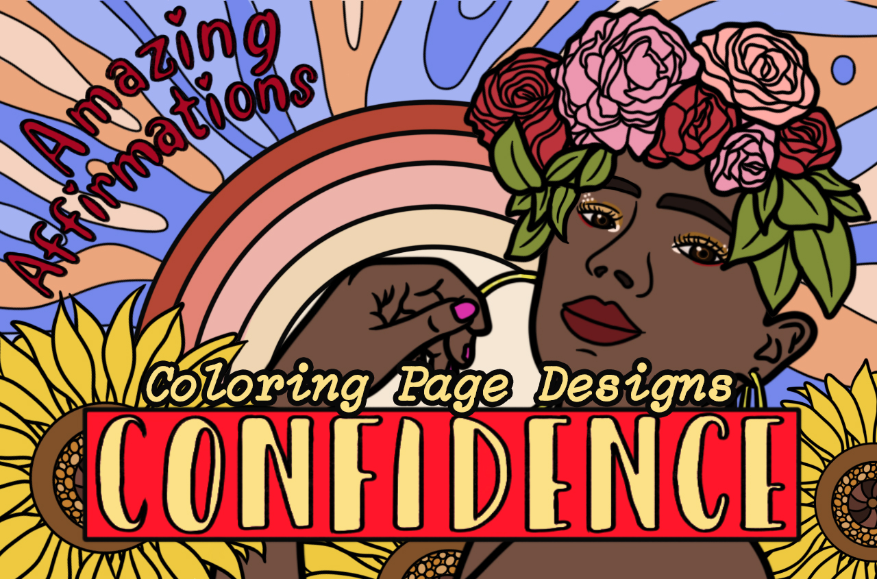 a woman with roses in her head and sunflowers around her with the product title "Amazing Affirmations: Confidence Coloring Page Designs"
